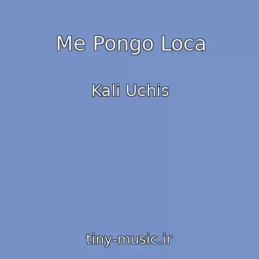 کاور آهنگ Me Pongo Loca از Kali Uchis