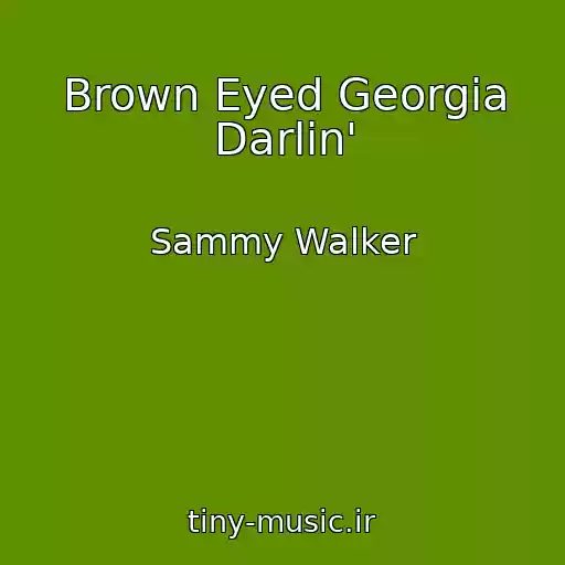 کاور آهنگ Brown Eyed Georgia Darlin' از Sammy Walker