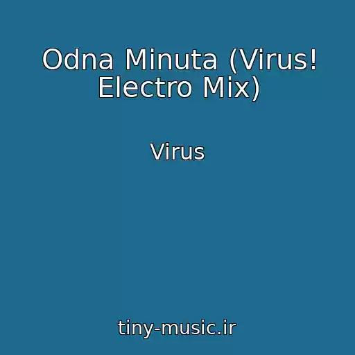 کاور آهنگ Odna Minuta (Virus! Electro Mix) از Virus
