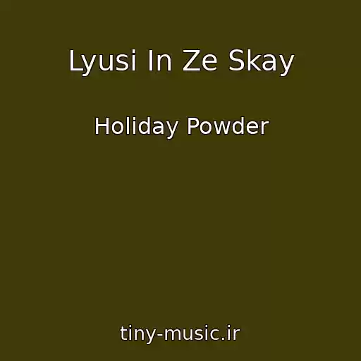 کاور آهنگ Lyusi In Ze Skay از Holiday Powder