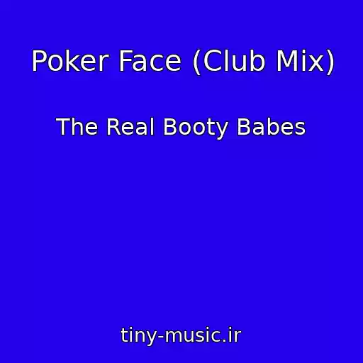 کاور آهنگ Poker Face (Club Mix) از The Real Booty Babes