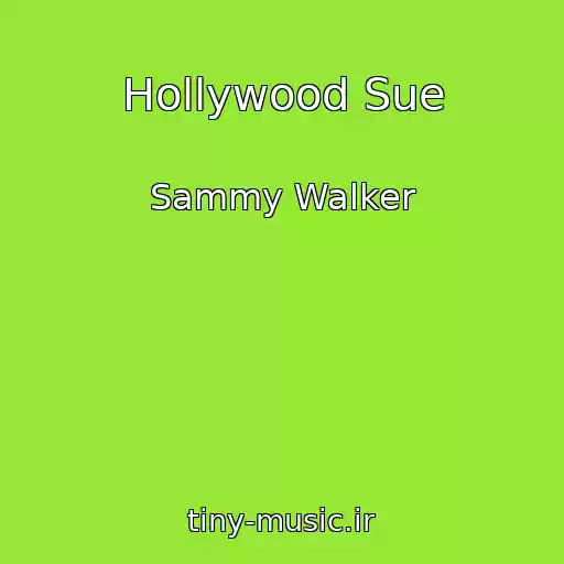 کاور آهنگ Hollywood Sue از Sammy Walker
