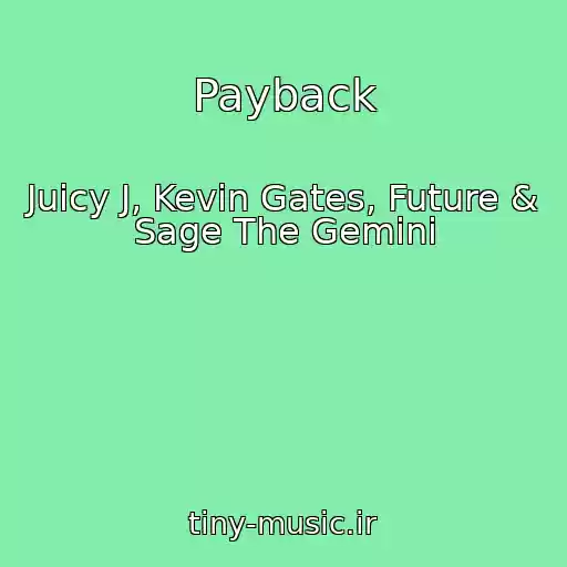 کاور آهنگ Payback از Juicy J, Kevin Gates, Future & Sage The Gemini