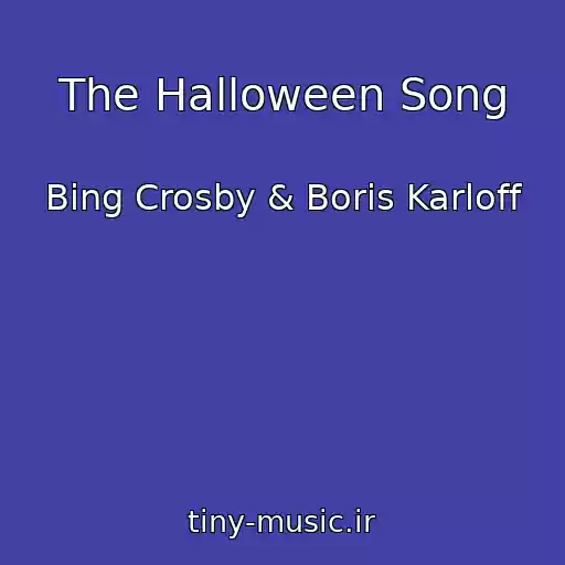 کاور آهنگ The Halloween Song از Bing Crosby & Boris Karloff