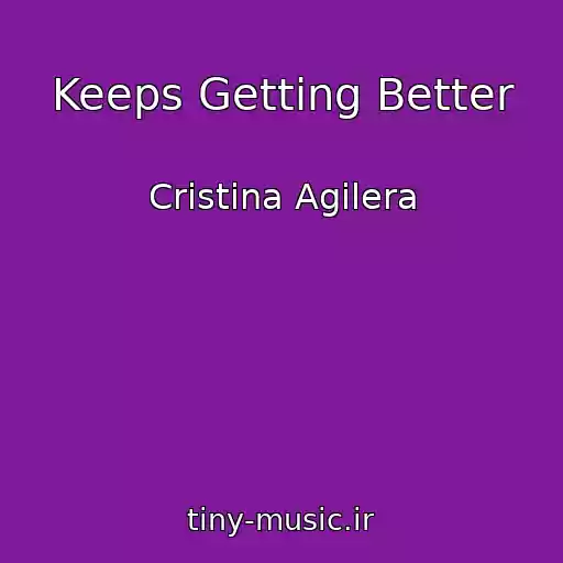 کاور آهنگ Keeps Getting Better از Cristina Agilera