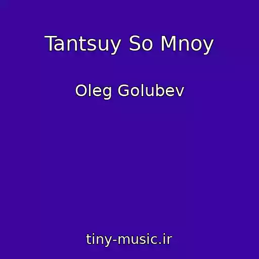 کاور آهنگ Tantsuy So Mnoy از Oleg Golubev