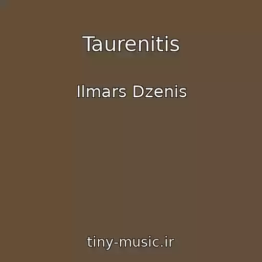 کاور آهنگ Taurenitis از Ilmars Dzenis