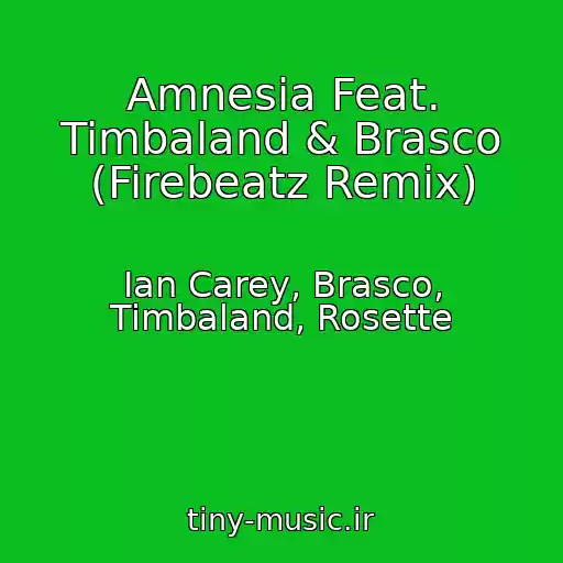 کاور آهنگ Amnesia Feat. Timbaland & Brasco (Firebeatz Remix) از Ian Carey, Brasco, Timbaland, Rosette