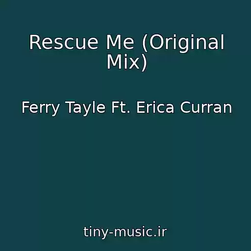 کاور آهنگ Rescue Me (Original Mix) از Ferry Tayle Ft. Erica Curran