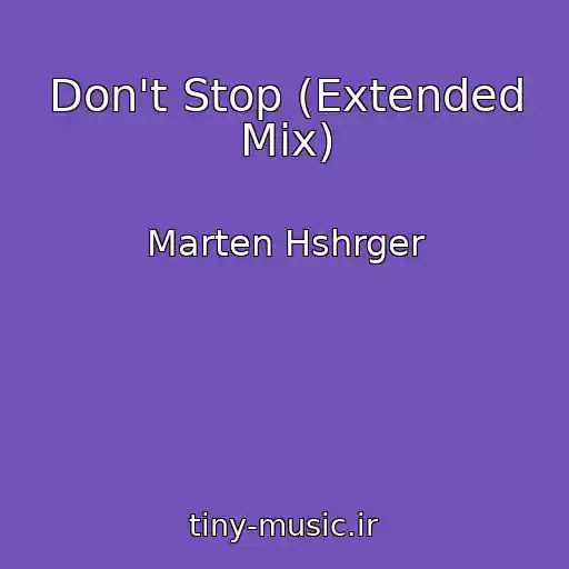 کاور آهنگ Don't Stop (Extended Mix) از Marten Hshrger
