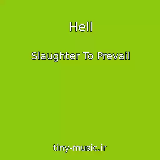 کاور آهنگ Hell از Slaughter To Prevail