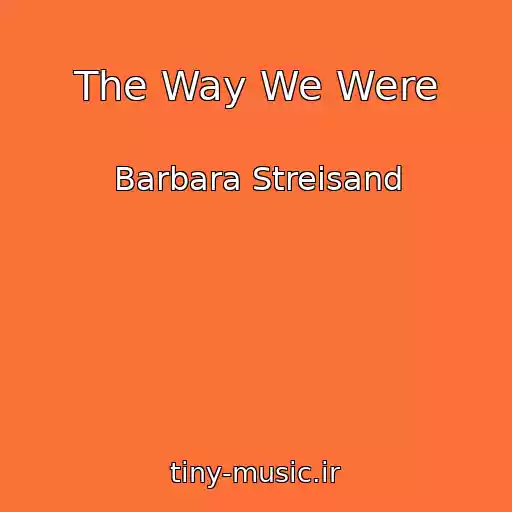 کاور آهنگ The Way We Were از Barbara Streisand