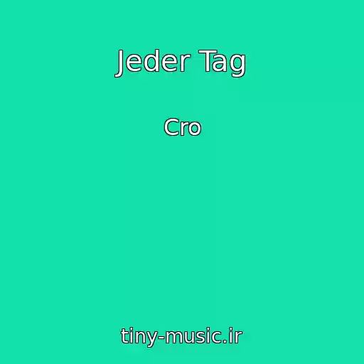 کاور آهنگ Jeder Tag از Cro