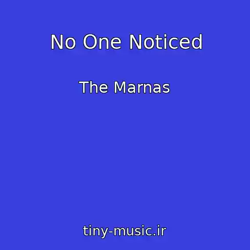 کاور آهنگ No One Noticed از The Marnas