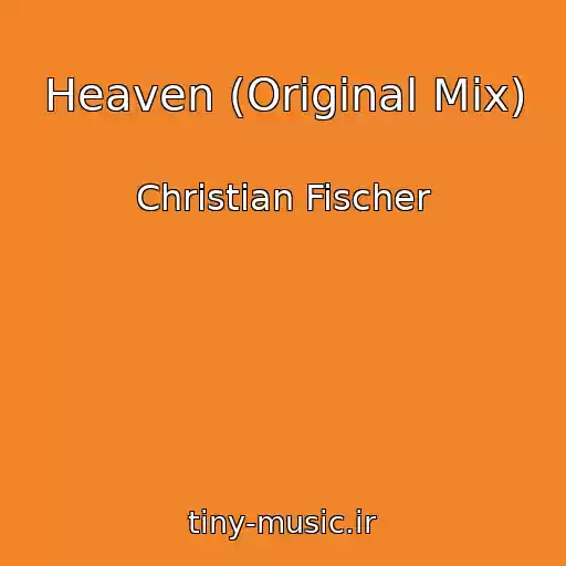 کاور آهنگ Heaven (Original Mix) از Christian Fischer