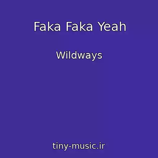 کاور آهنگ Faka Faka Yeah از Wildways