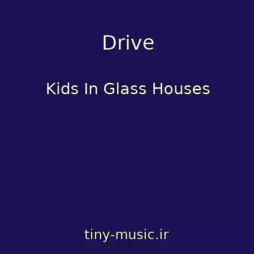 کاور آهنگ Drive از Kids In Glass Houses