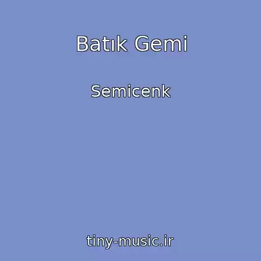 کاور آهنگ Batık Gemi از Semicenk