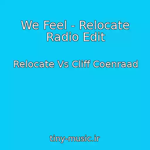 کاور آهنگ We Feel - Relocate Radio Edit از Relocate Vs Cliff Coenraad