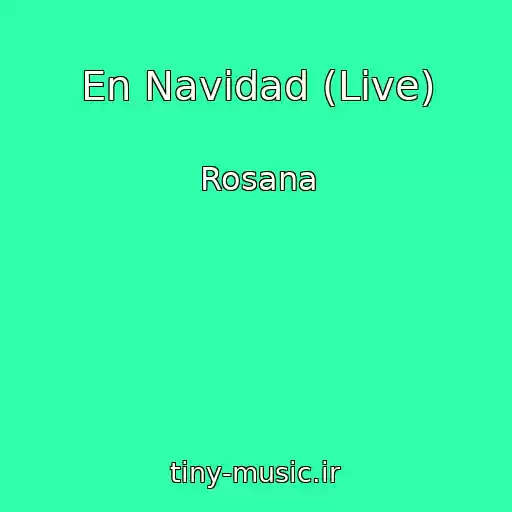 کاور آهنگ En Navidad (Live) از Rosana