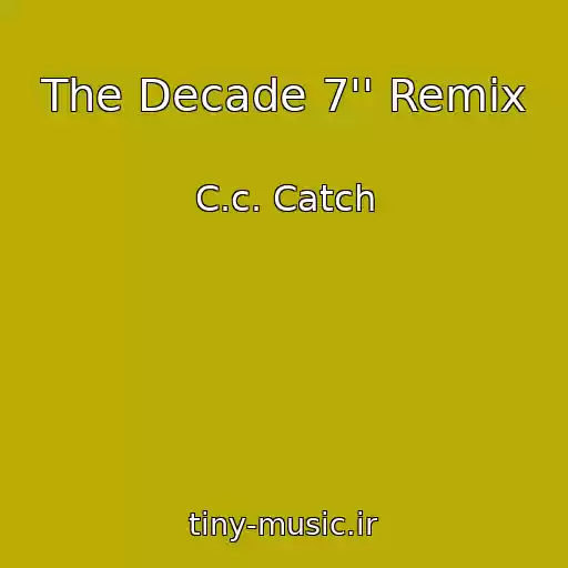 کاور آهنگ The Decade 7'' Remix از C.c. Catch