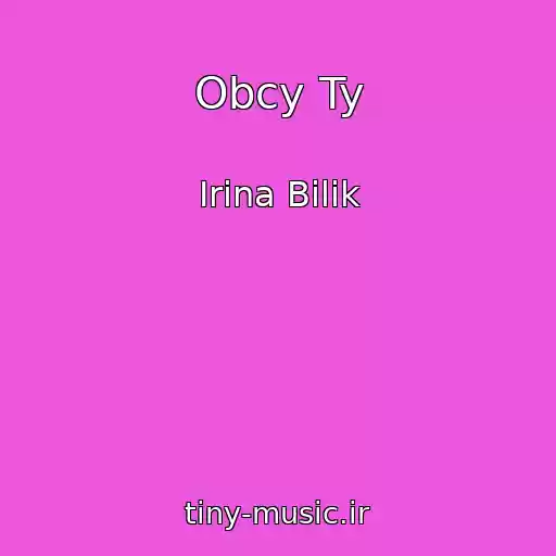 کاور آهنگ Obcy Ty از Іrina Bіlik
