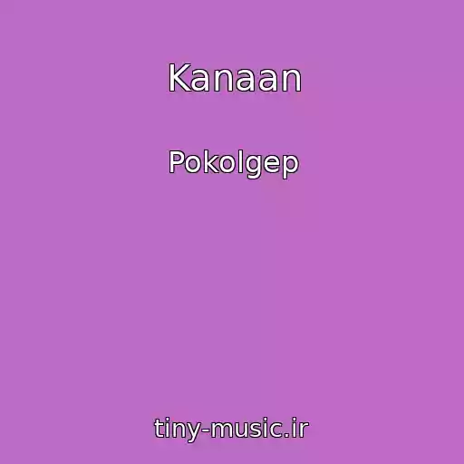 کاور آهنگ Kanaan از Pokolgep