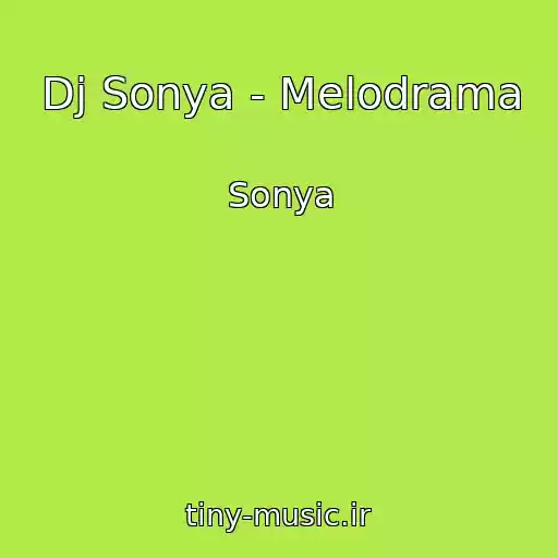 کاور آهنگ Dj Sonya - Melodrama از Sonya