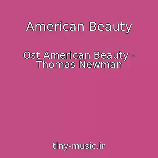 کاور آهنگ American Beauty از Ost American Beauty - Thomas Newman