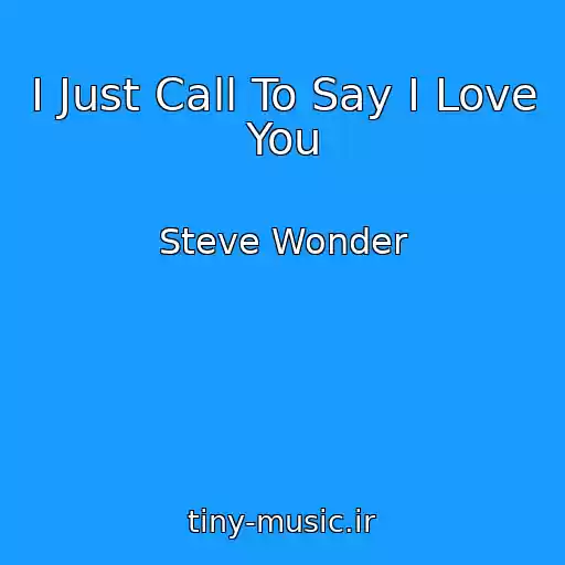 کاور آهنگ I Just Call To Say I Love You از Steve Wonder