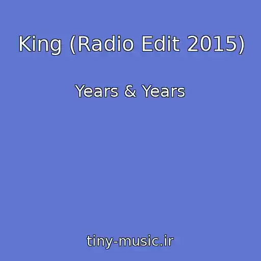 کاور آهنگ King (Radio Edit 2015) از Years & Years