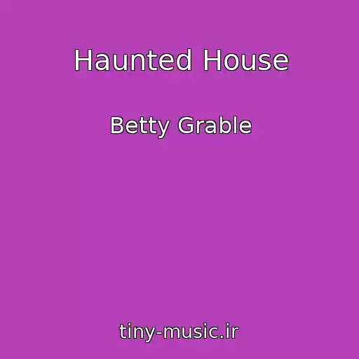 کاور آهنگ Haunted House از Betty Grable