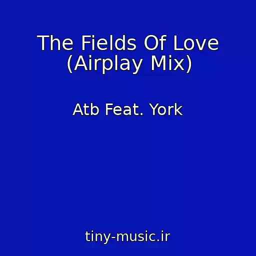 کاور آهنگ The Fields Of Love (Airplay Mix) از Atb Feat. York