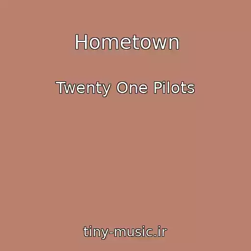 کاور آهنگ Hometown از Twenty One Pilots