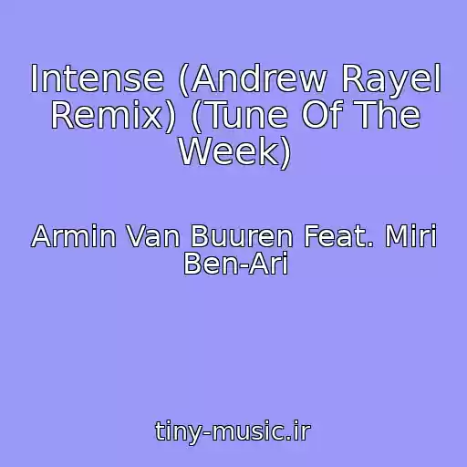 کاور آهنگ Intense (Andrew Rayel Remix) (Tune Of The Week) از Armin Van Buuren Feat. Miri Ben-Ari