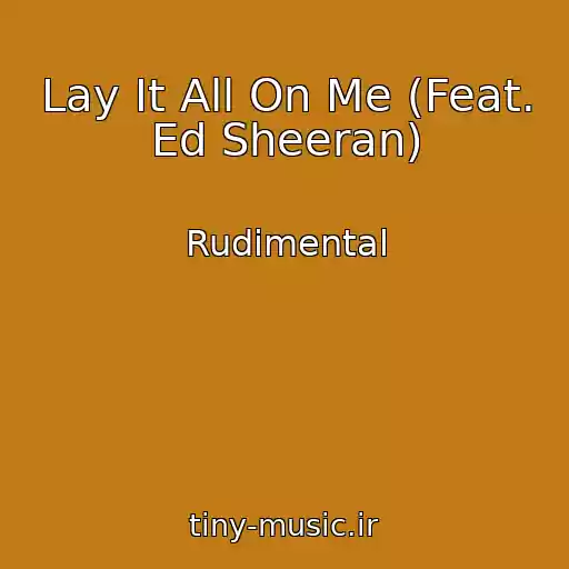 کاور آهنگ Lay It All On Me (Feat. Ed Sheeran) از Rudimental