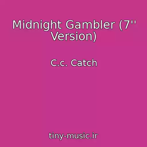 کاور آهنگ Midnight Gambler (7'' Version) از C.c. Catch