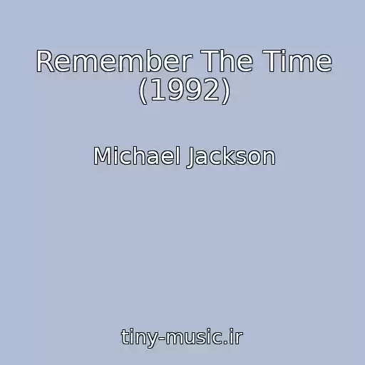 کاور آهنگ Remember The Time (1992) از Michael Jackson