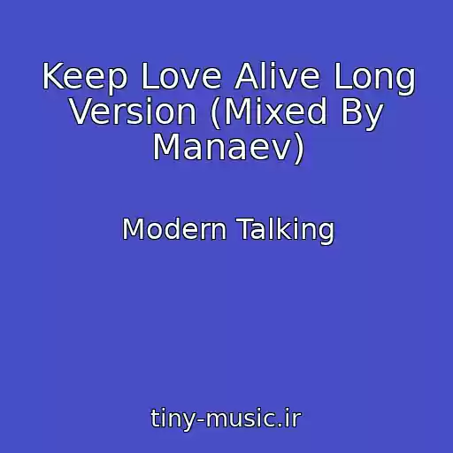 کاور آهنگ Keep Love Alive Long Version (Mixed By Manaev) از Modern Talking