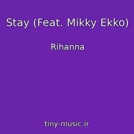 کاور آهنگ Stay (Feat. Mikky Ekko) از Rihanna