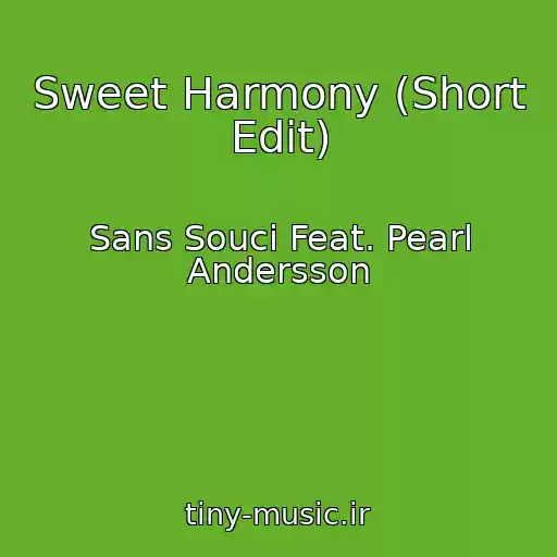 کاور آهنگ Sweet Harmony (Short Edit) از Sans Souci Feat. Pearl Andersson