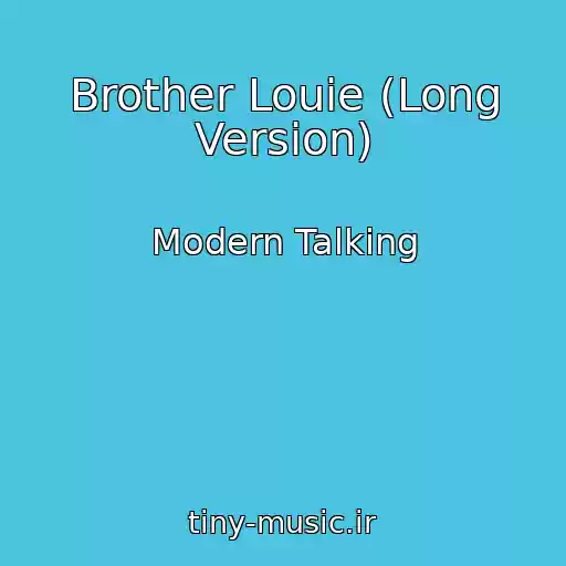 کاور آهنگ Brother Louie (Long Version) از Modern Talking