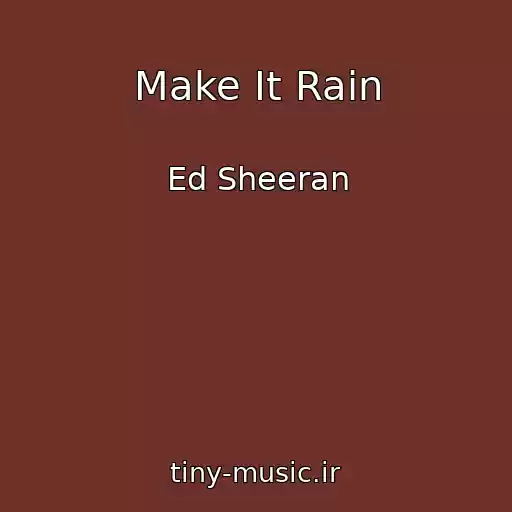 کاور آهنگ Make It Rain از Ed Sheeran
