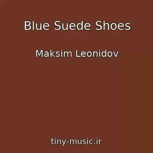 کاور آهنگ Blue Suede Shoes از Maksim Leonidov