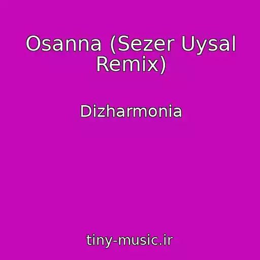 کاور آهنگ Osanna (Sezer Uysal Remix) از Dizharmonia