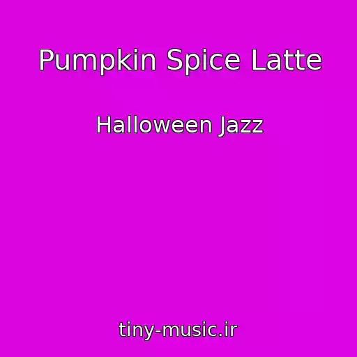 کاور آهنگ Pumpkin Spice Latte از Halloween Jazz