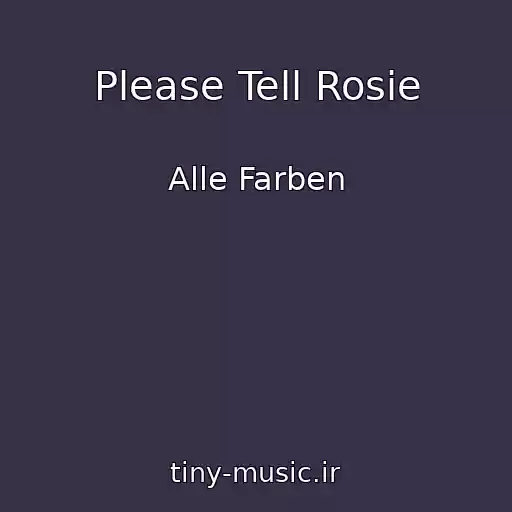 کاور آهنگ Please Tell Rosie از Alle Farben