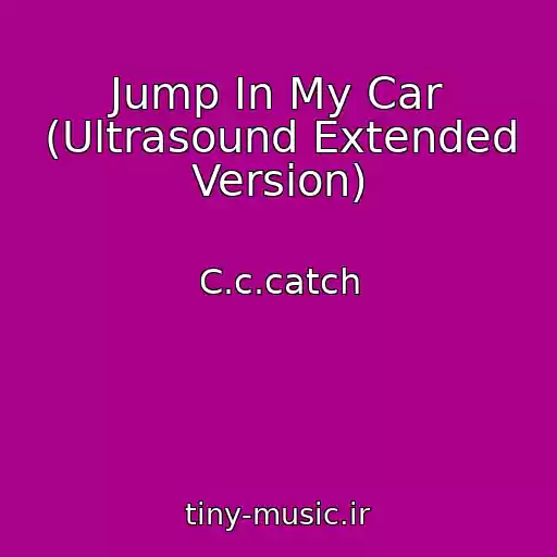 کاور آهنگ Jump In My Car (Ultrasound Extended Version) از C.c.catch