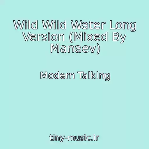 کاور آهنگ Wild Wild Water Long Version (Mixed By Manaev) از Modern Talking