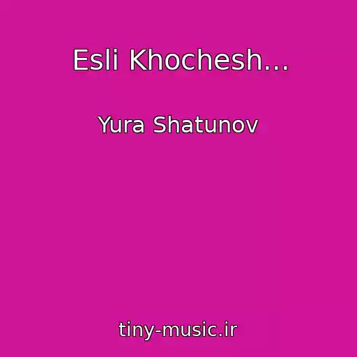 کاور آهنگ Esli Khochesh... از Yura Shatunov